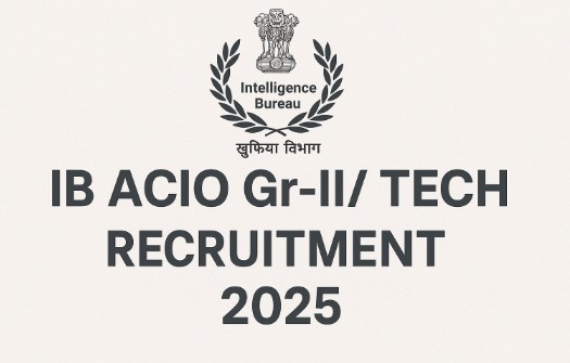 IB ACIO Technical Recruitment 2025: Apply Online for 258 Vacancies